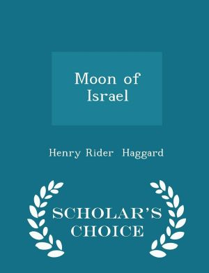 Moon of Israel · Scholar's Choice Edition