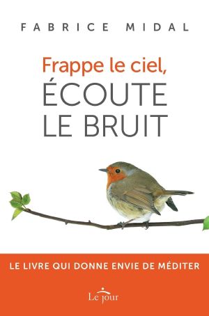 Frappe le ciel, écoute le bruit