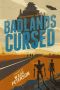 Badlands Cursed (Badlands Born Book 2)