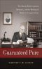 Guaranteed Pure · the Moody Bible Institute, Business, and the Making of Modern Evangelicalism