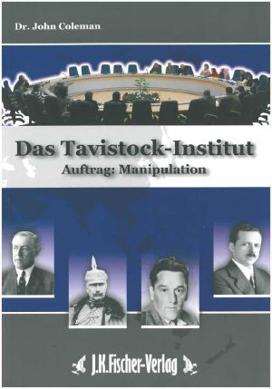 Das Tavistock Institut · Auftrag: Manipulation