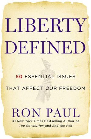Liberty Defined · 50 Essential Issues That Affect Our Freedom