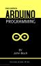 Arduino Programming · the Ultimate Beginner's Guide to Learn Arduino Programming Step by Step | 3nd Edition