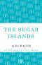 The Sugar Islands