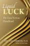 Liquid Luck · the Good Fortune Handbook