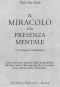 Thich Nhat Hanh, Il Miracolo Della Presenza Mentale