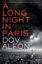 A Long Night in Paris · the Must-Read Thriller From the New Master of Spy Fiction