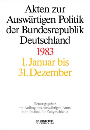 Akten zur Auswärtigen Politik der Bundesrepublik Deutschland 1983