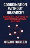 Coordination Without Hierarchy · Informal Structures in Multiorganizational Systems