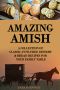 Amazing Amish · A Collection of Classic, Fuss Free Dessert & Bread Recipes for Your Family Table