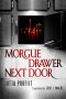 Morgue Drawer Next Door (Morgue Drawer Series)