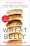 Wheat Belly · Revised and Expanded Edition, Lose the Wheat, Lose the Weight, and Find Your Path Back to Health