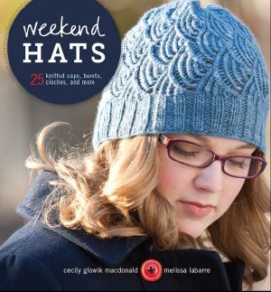 Weekend Hats · 25 Knitted Caps, Berets, Cloches, and More