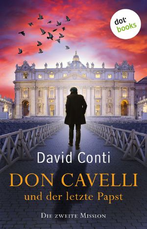Don Cavelli und der letzte Papst: Die zweite Mission