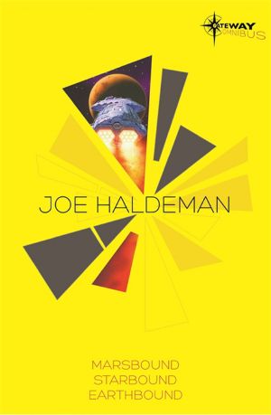 Joe Haldeman SF Gateway Omnibus · Marsbound, Starbound, Earthbound