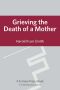 Grieving the Death of a Mother