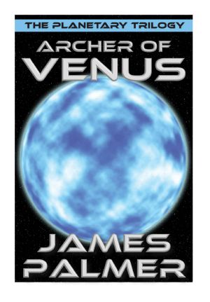 Archer of Venus (The Planetary Trilogy Book 1)