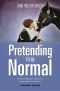 Pretending to Be Normal