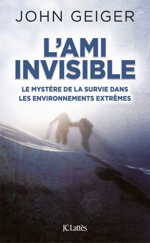 L'Ami Invisible - Le Mystère De La Survie Dans Des Environnements Extrêmes