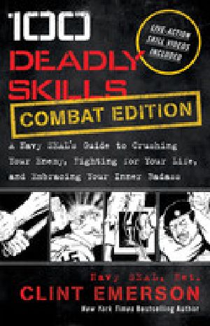 100 Deadly Skills: COMBAT EDITION