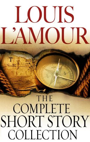 The Complete Collected Short Stories of Louis L'Amour · Volumes 1-7