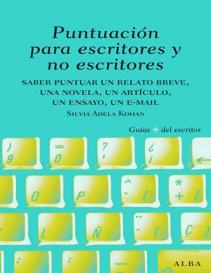 Puntuación Para Escritores Y No Escritores (Guías Plus Del Escritor)