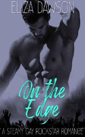 On the Edge: A Steamy Gay Rockstar Romance (Rebellious Hope Rockstar Romance Book 5)