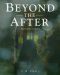 Beyond the After