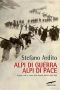 Alpi Di Guerra, Alpi Di Pace