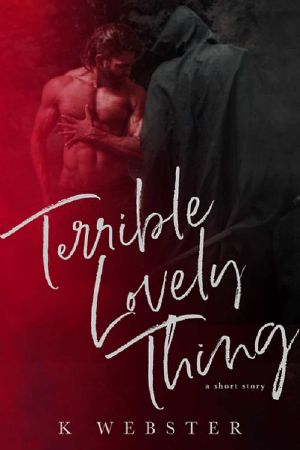 Terrible Lovely Thing BY K. WEBSTER