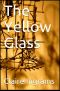 The Yellow Glass