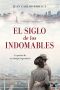 El Siglo De Los Indomables