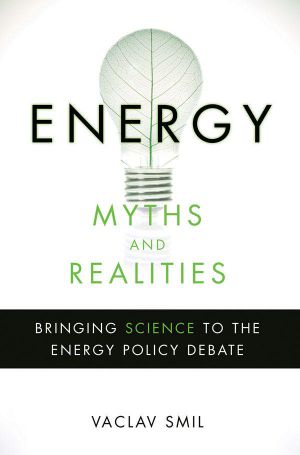 Energy Myths and Realities · Bringing Science to the Energy Policy Debate