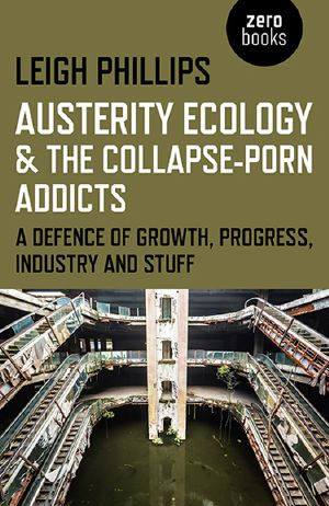 Austerity Ecology & the Collapse-Porn Addicts