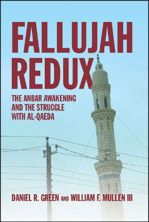 Fallujah Redux · the Anbar Awakening and the Struggle With Al-Qaeda