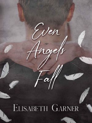 Even Angels Fall (Love Prevails Book 1)