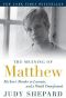 The Meaning of Matthew · My Son's Murder in Laramie, and a World Transformed