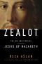 Zealot · The Life and Times of Jesus of Nazareth