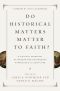 Do Historical Matters Matter to Faith