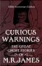 Curious Warnings - the Great Ghost Stories of M.R. James