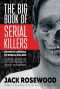 The Big Book of Serial Killers · 150 Serial Killer Files of the World's Worst Murderers (An Encyclopedia of Serial Killers)