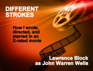 Different Strokes · How I (Gulp!) Wrote, Directed, and Starred in an X-rated Movie (John Warren Wells on Sexual Behavior)