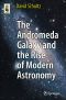 The Andromeda Galaxy and the Rise of Modern Astronomy