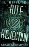 Rite of Rejection--Il Rifiuto