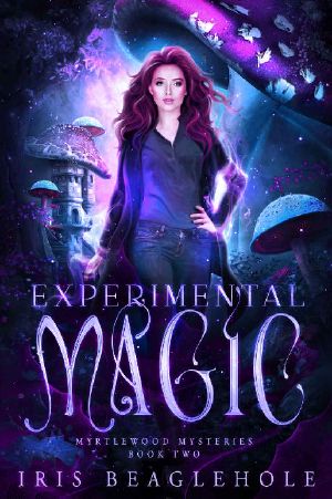 Experimental Magic: Myrtlewood Mysteries Book 2