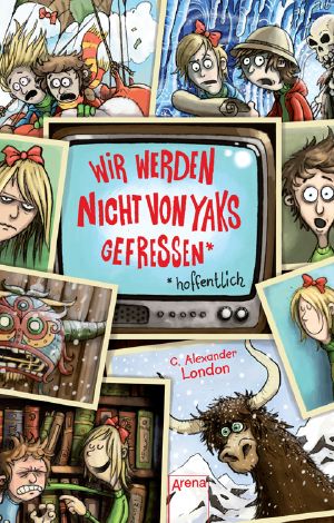 Wir werden nicht von Yaks gefressen · hoffentlich · Ein unfreiwilliges Abenteuer