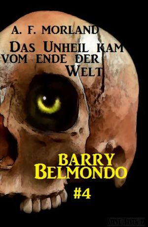 Das Unheil kam vom Ende der Welt · Barry Belmondo #4