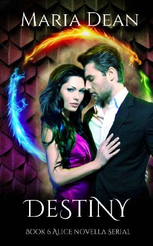 Destiny · A Dragon Shifter Novella (Alice Novella Serial Book 6)