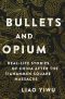 Bullets and Opium