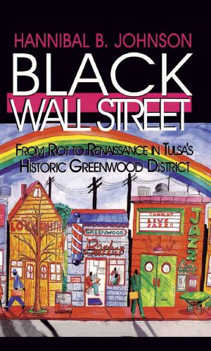 Black Wall Street · From Riot to Renaissance in Tulsa's Historic Greenwood District